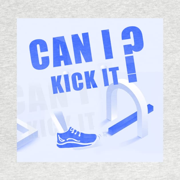 can i kick it ? by Darbou 